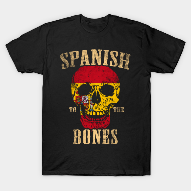 Discover Spanish To The Bones - Spain - T-Shirt