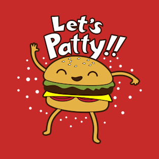 Let's Patty T-Shirt