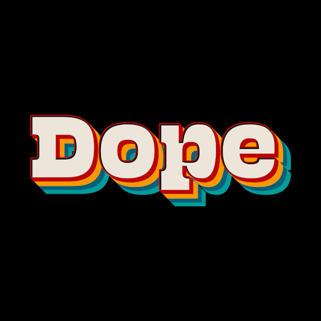 Dope by n23tees