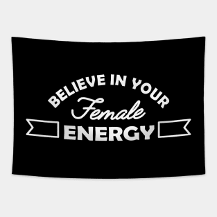 Feminist - Believe in your female energy Tapestry