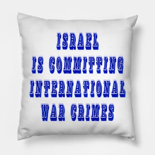 Israel Bombs Is Committing International War Crimes - Front Pillow