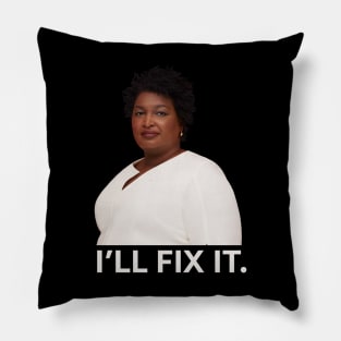 i will fix it - stacey abrams Pillow