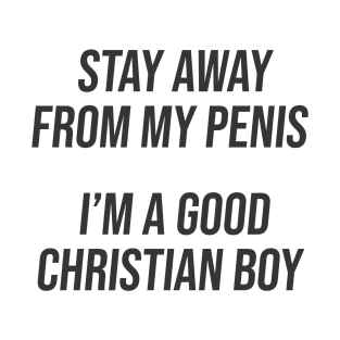 I'm A Good Christian Boy T-Shirt