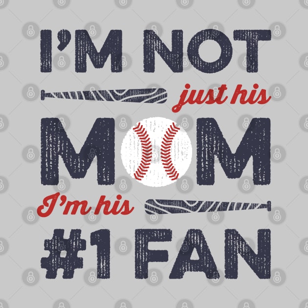 I'm Not Just His Mom I'm His Number 1 Fan Baseball Mom by Tingsy