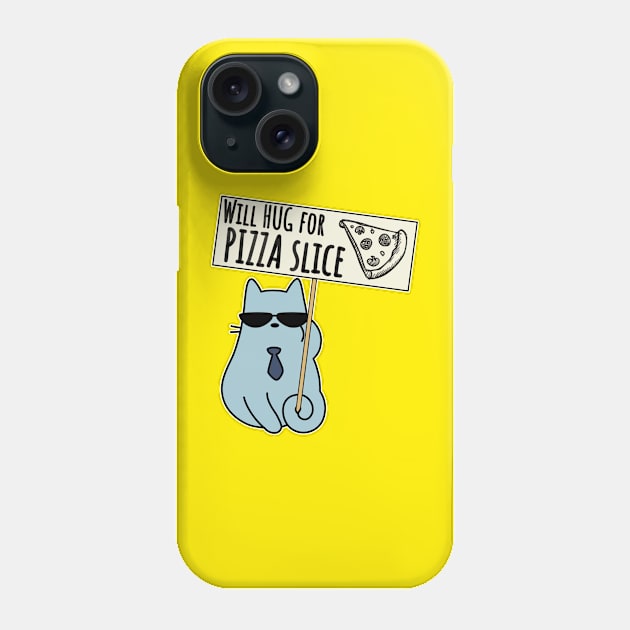 Will hug for pizza slice Sign Phone Case by GlanceCat