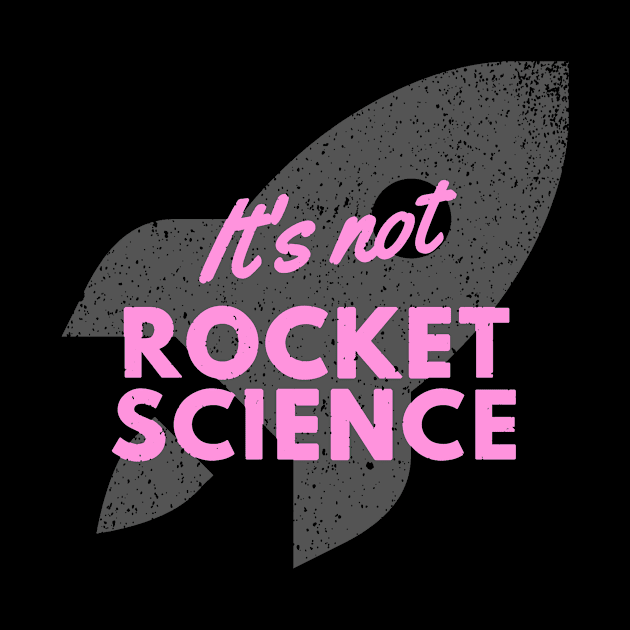 It's Not Rocket Science by TeeNoir