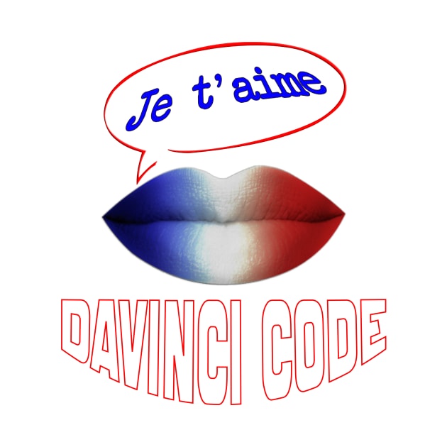 FRENCH KISS JE T'AIME DA VINCI CODE by ShamSahid