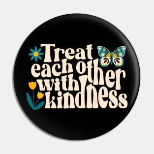 Treat Each Other With Kindness v2 Pin