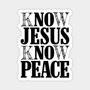 KNOW JESUS KNOW PEACE Magnet