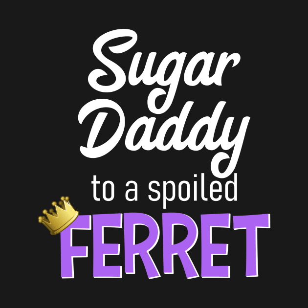 Sugar Daddy to a Spoiled Ferret by CeeGunn