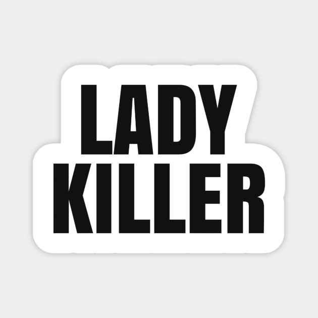 Lady Killer Magnet by GMAT