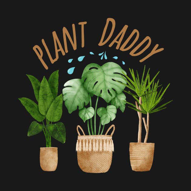 Plant Daddy - The Best Gift For The Plant Daddies! by Free Spirits & Hippies