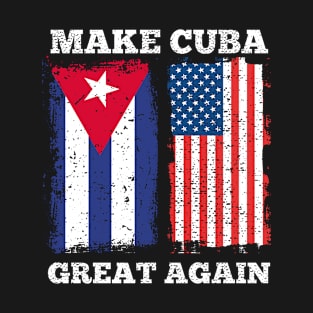 Make Cuba Great Again SOS Cuba Viva Cuba Libre Men Women T-Shirt