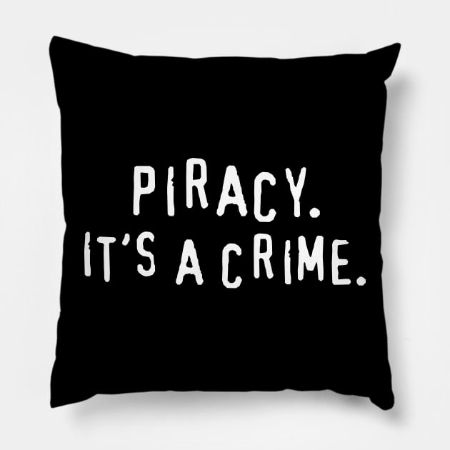 Piracy Its a Crime Pillow by Meta Cortex