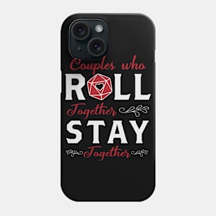 Couples Who Roll Together Stay Together Phone Case