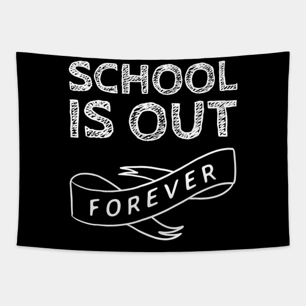 School Is Out Forever - Teacher Retirement Gift Tapestry by Alita Dehan