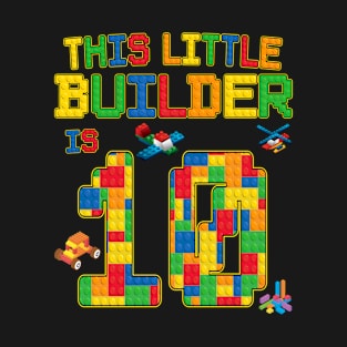 This Little Builder is 10 Block Bricks 10th Birthday T-Shirt