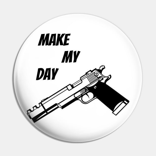 Make My Day Pin by Weird Lines