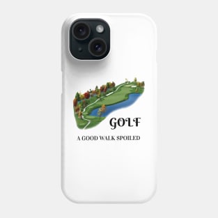 Golf: It's a Good Walk Spoiled Golf Phone Case