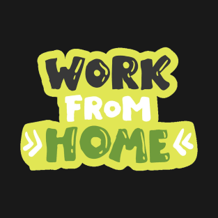 Work From Home - Cute Typography T-Shirt