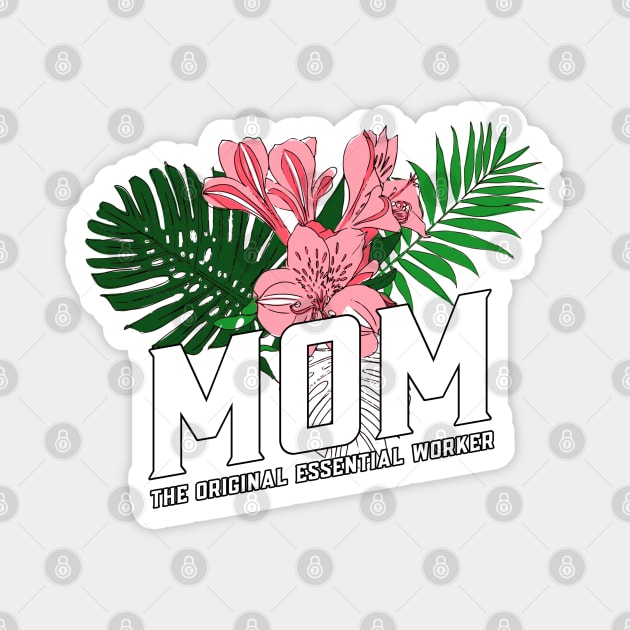 Mom...The Original Essential Worker Magnet by Nirvanax Studio