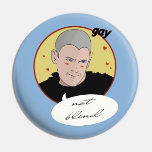 Gay, not blind v.2 Pin