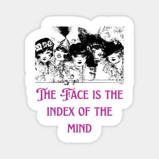 The Face is the Index of the Mind - Lifes Inspirational Quotes Magnet