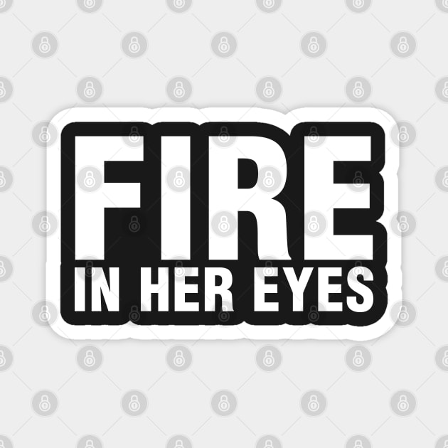 Fire In Her Eyes Magnet by CityNoir