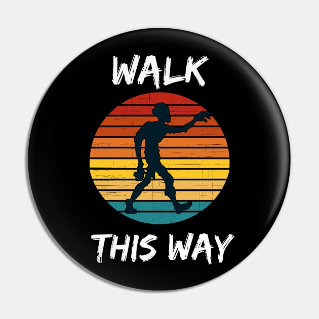 Walk This Way Zombie Pin by Tees Fortune