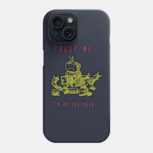 I'm an engineer Phone Case