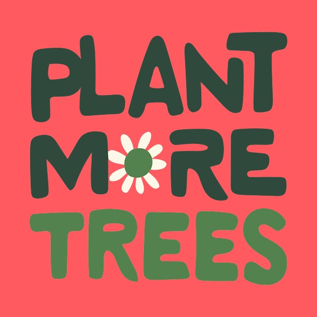 Plant More Trees by ravensart