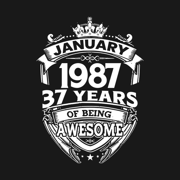 January 1987 37 Years Of Being Awesome 37th Birthday by D'porter