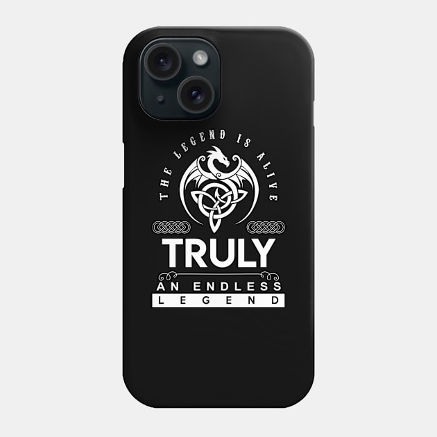 Truly Name T Shirt - The Legend Is Alive - Truly An Endless Legend Dragon Gift Item Phone Case by riogarwinorganiza