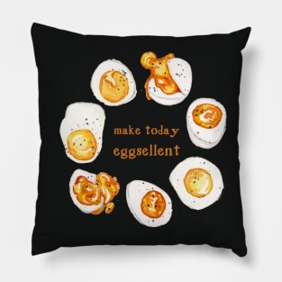 Make Today Eggsellent Pillow