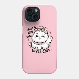 Just a Girl Who Loves Cats & a cute white kitten smiles happy Phone Case