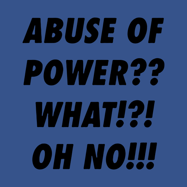 Abuse Of Power 2 by congtuanshop