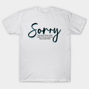 Blingitmerch Sorry Not Sorry Six The Musical Shirt, Theatre Kid Gifts, Six Cosplay, Birthday Gift for Girls, Dance T Shirt, Theatre Ticket Gift