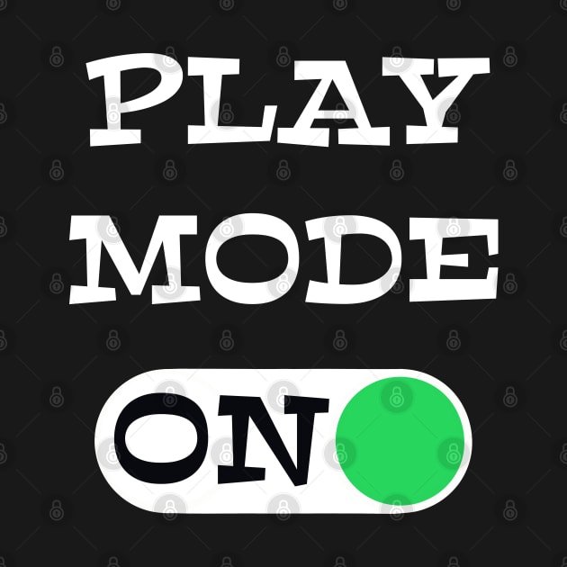 Play Mode ON - funny coaching quotes by BrederWorks