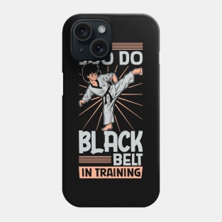 Black belt in training - Tang Soo Do Phone Case