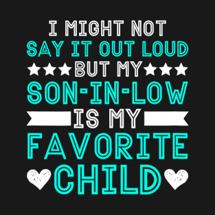 Son in Law is My Favorite Child Funny T-Shirt