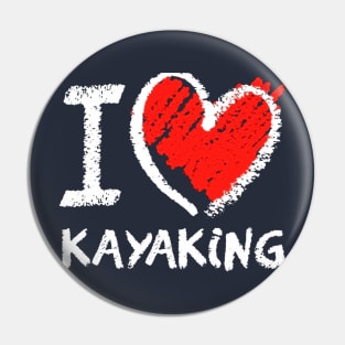 i love kayaking Pin