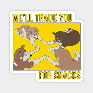 We'll Trade You for Snacks Magnet