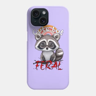 Cute But Feral - Raccoon Phone Case