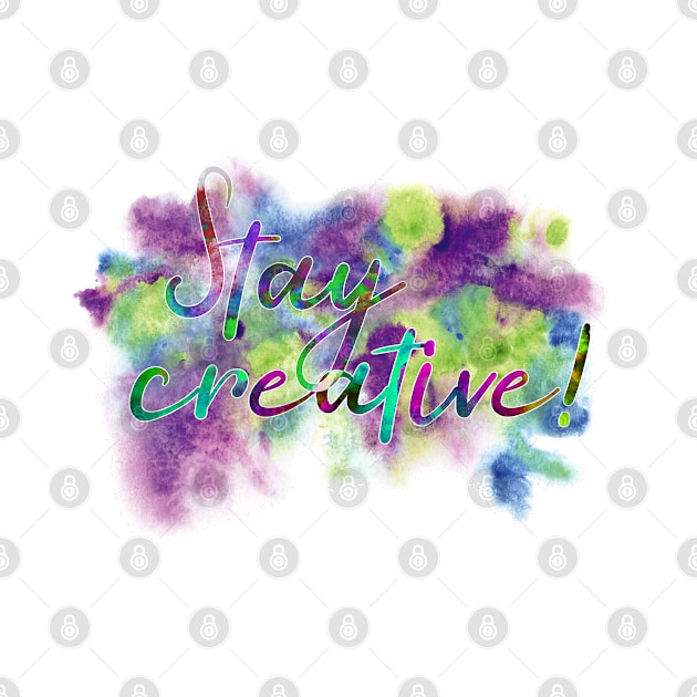 "Stay creative!" saying on purple blue green watercolor splash by ArtMorfic