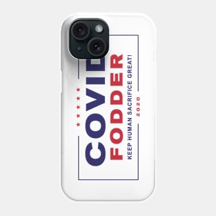 COVID FODDER Trump 2020 Phone Case