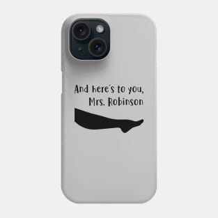 Mrs Robinson,black Phone Case