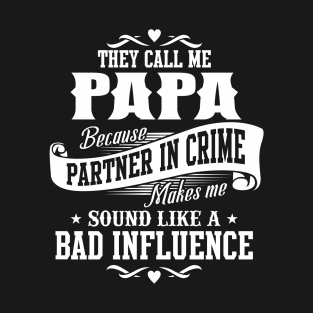 Funny Humor Papa Fathers Day Gifts They Call Me Papa T-Shirt