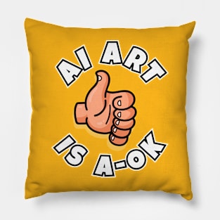 AI Art is A-OK! Funny Artificial Art design Pillow