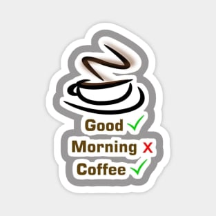 Good morning Coffe Magnet