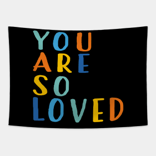 You Are So Loved Tapestry